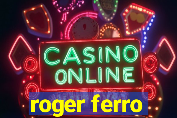 roger ferro